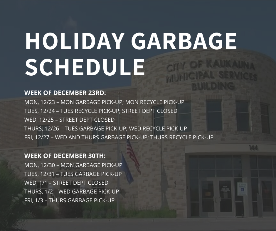 Kaukauna 2019 holiday garbage, recycle pickup schedule Kaukauna