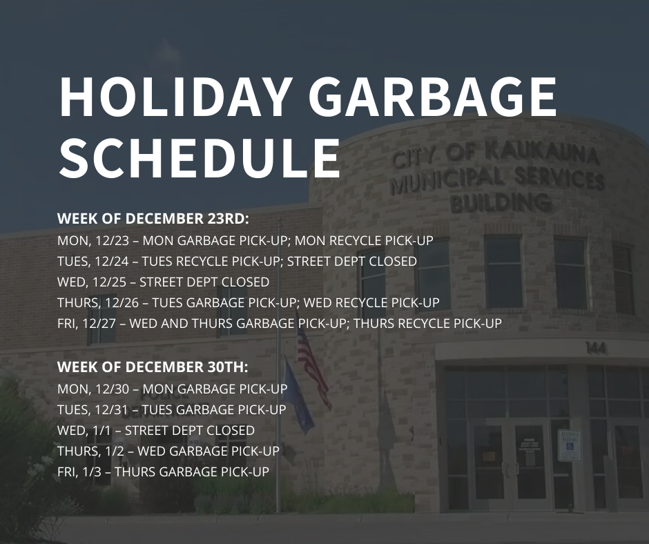 Kaukauna 2019 holiday garbage, recycle pickup schedule - Kaukauna Community News